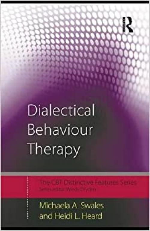  Dialectical Behaviour Therapy: Distinctive Features (CBT Distinctive Features) 