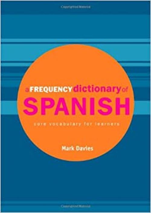  A Frequency Dictionary of Spanish: Core Vocabulary for Learners (Routledge Frequency Dictionaries) (English and Spanish Edition) 