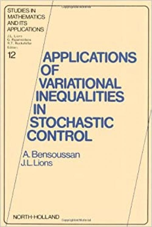  Applications of variational inequalities in stochastic control (Studies in mathematics and its applications) 