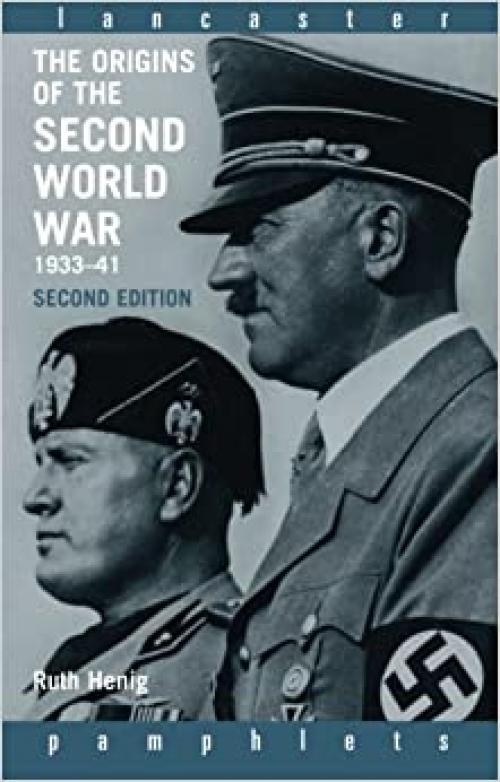  The Origins of the Second World War 1933-1941 (Lancaster Pamphlets) 