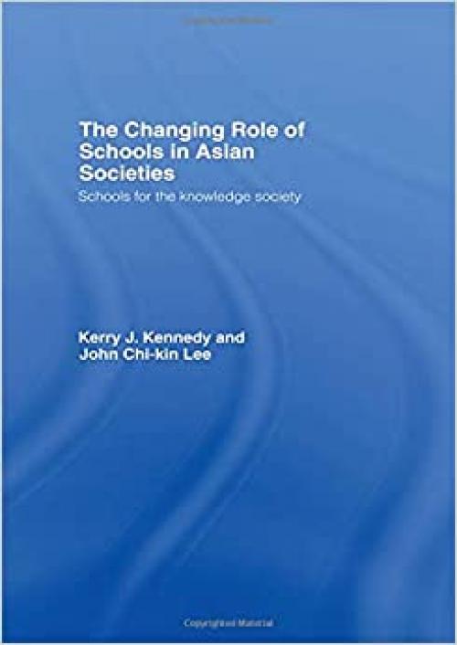  The Changing Role of Schools in Asian Societies: Schools for the Knowledge Society 