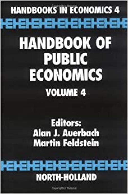  Handbook of Public Economics (Volume 4) (Handbooks in Economics) 