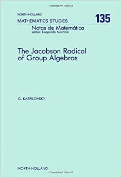  The Jacobson Radical of Group Algebras (North-Holland Mathematics Studies) 