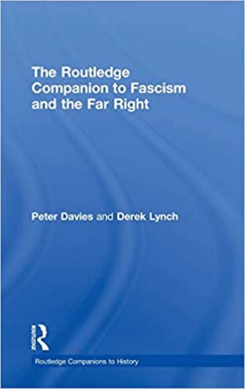  The Routledge Companion to Fascism and the Far Right (Routledge Companions to History) 