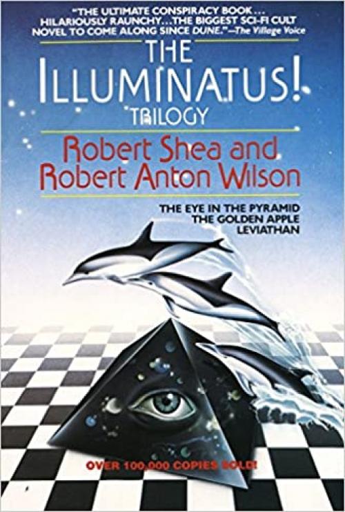  The Illuminatus! Trilogy: The Eye in the Pyramid, The Golden Apple, Leviathan 