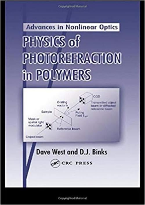  Physics of Photorefraction in Polymers (Advances in Nonlinear Optics) 