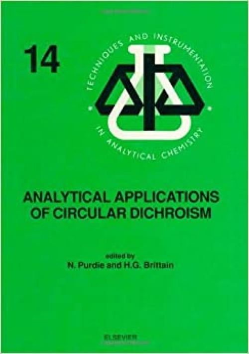  Analytical Applications of Circular Dichroism (Techniques and Instrumentation in Analytical Chemistry) 