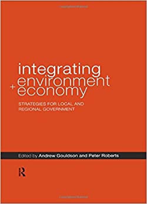  Integrating Environment and Economy: Strategies for Local and Regional Government 