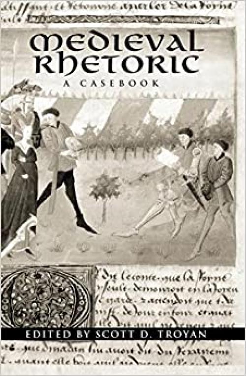  Medieval Rhetoric: A Casebook (Garland Medieval Casebooks) 