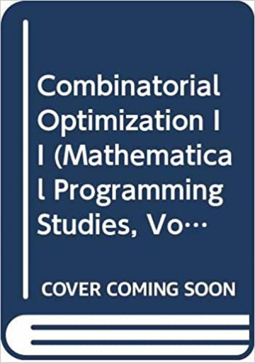  Combinatorial Optimization II (Mathematical Programming Studies, Vol 13) 