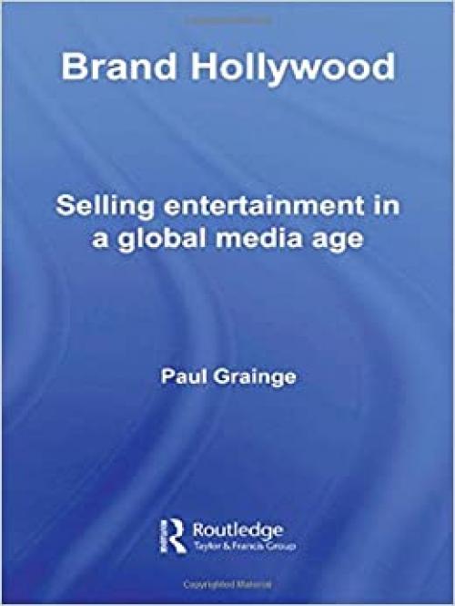  Brand Hollywood: Selling Entertainment in a Global Media Age 