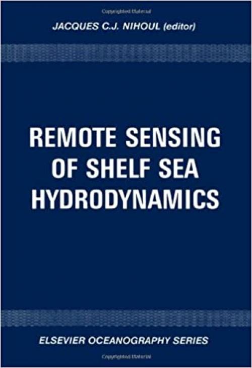  Remote sensing of shelf sea hydrodynamics: Proceedings of the 15th International Liège Colloquium on Ocean Hydrodynamics (Elsevier oceanography series) 