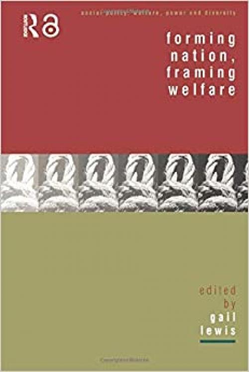  Forming Nation, Framing Welfare (Social Policy: Welfare, Power and Diversity) 