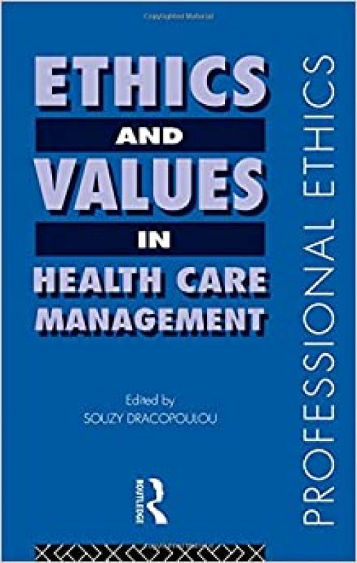  Ethics and Values in Healthcare Management (Professional Ethics) 