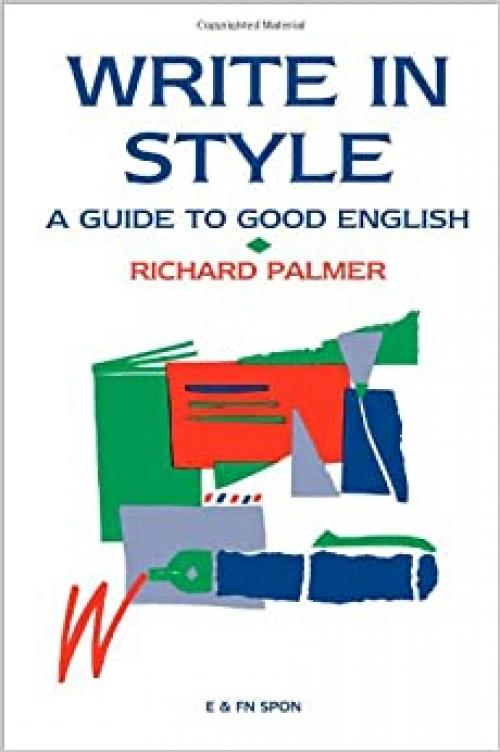  Write in Style: A guide to good English 