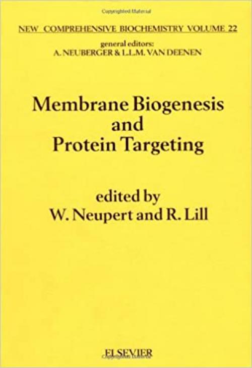  Membrane Biogenesis and Protein Targeting (New Comprehensive Biochemistry) 