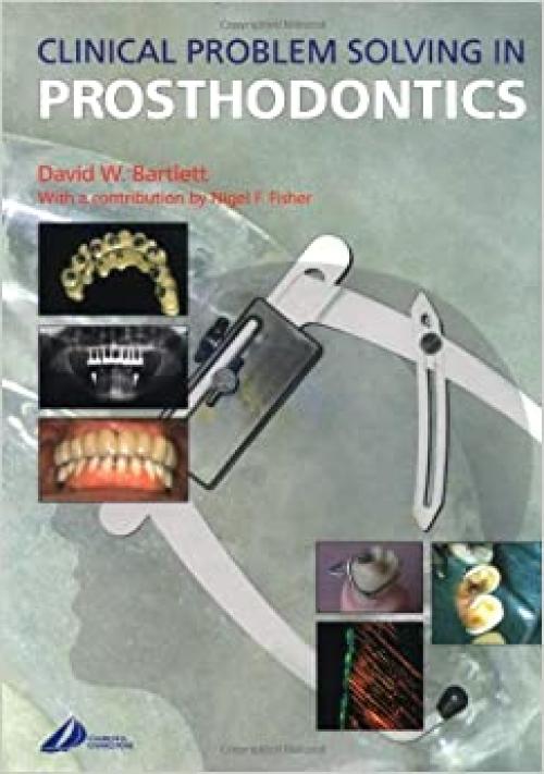  Clinical Problem Solving in Prosthodontics 