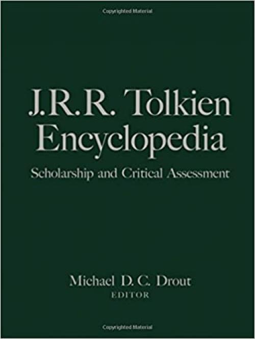  J.R.R. Tolkien Encyclopedia: Scholarship and Critical Assessment 