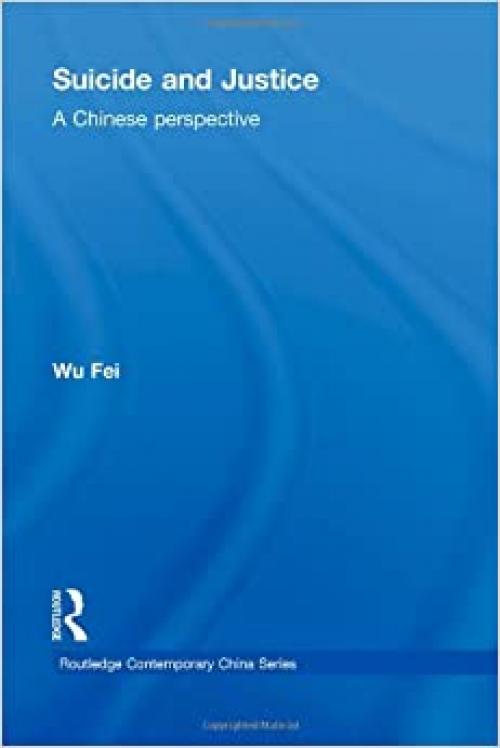  Suicide and Justice: A Chinese Perspective (Routledge Contemporary China Series) 