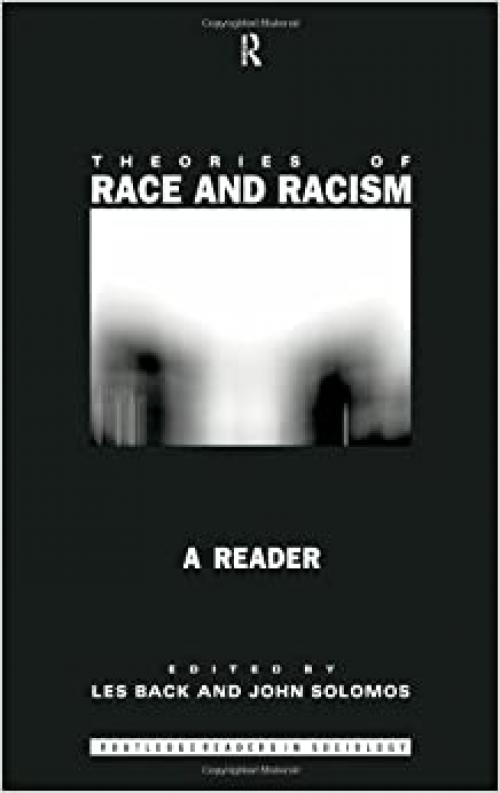  Theories of Race and Racism: A Reader (Routledge Student Readers) 