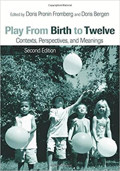  Play from Birth to Twelve: Contexts, Perspectives, and Meanings 