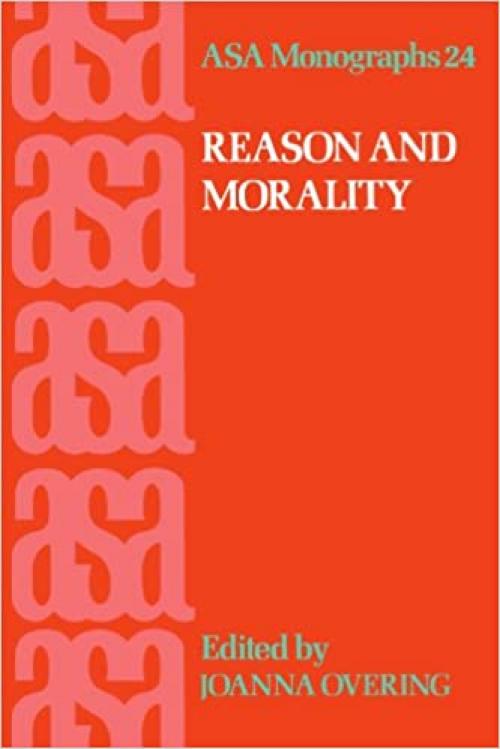  Reason and Morality (ASA Monographs) 