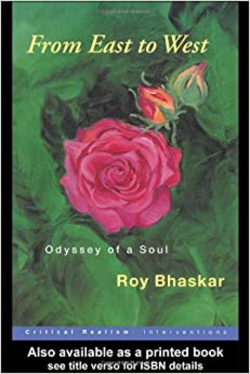  From East to West: Odyssey of a Soul (Classical Texts in Critical Realism (Routledge Critical Realism)) 
