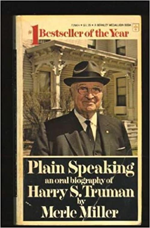  Plain Speaking: An Oral Biography of Harry S. Truman 