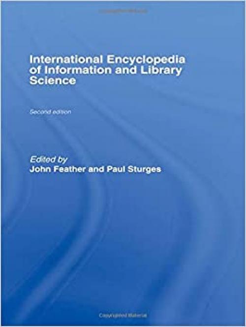  International Encyclopedia of Information and Library Science, Second Edition 