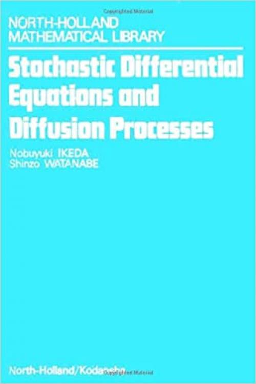  Stochastic Differential Equations and Diffusion Processes (Volume 24) (North-Holland Mathematical Library, Volume 24) 