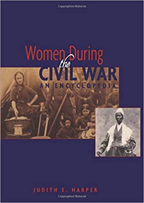  Women During the Civil War: An Encyclopedia 