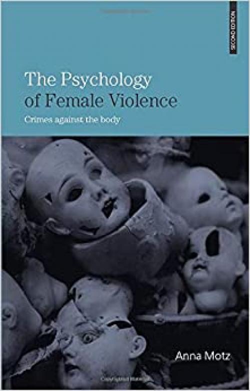  The Psychology of Female Violence: Crimes Against the Body 