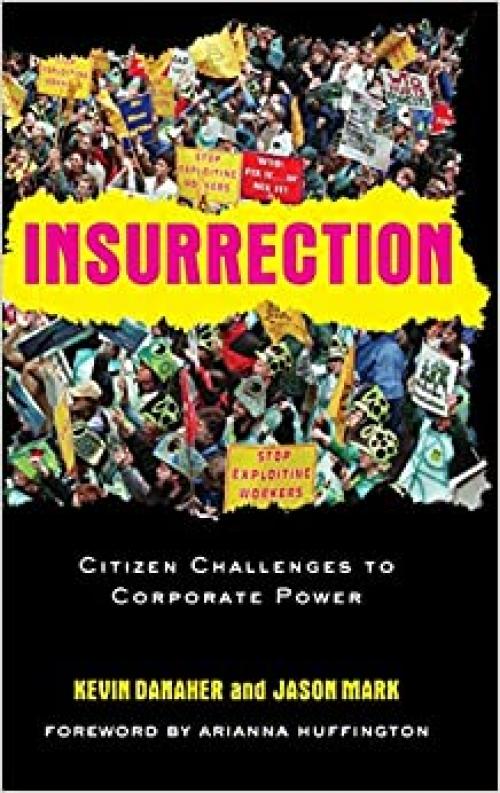  Insurrection: Citizen Challenges to Corporate Power 