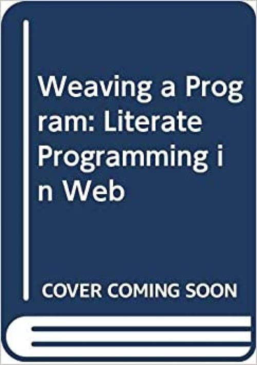  Weaving a Program: Literate Programming in Web 