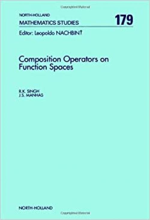  Composition Operators on Function Spaces (North-holland Mathematical Library) 