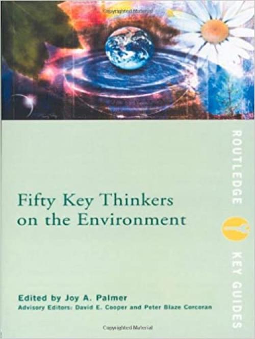  Fifty Key Thinkers on the Environment (Routledge Key Guides) 