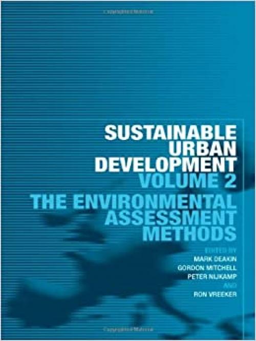  Sustainable Urban Development Volume 2: The Environmental Assessment Methods (Sustainable Urban Development Series) 