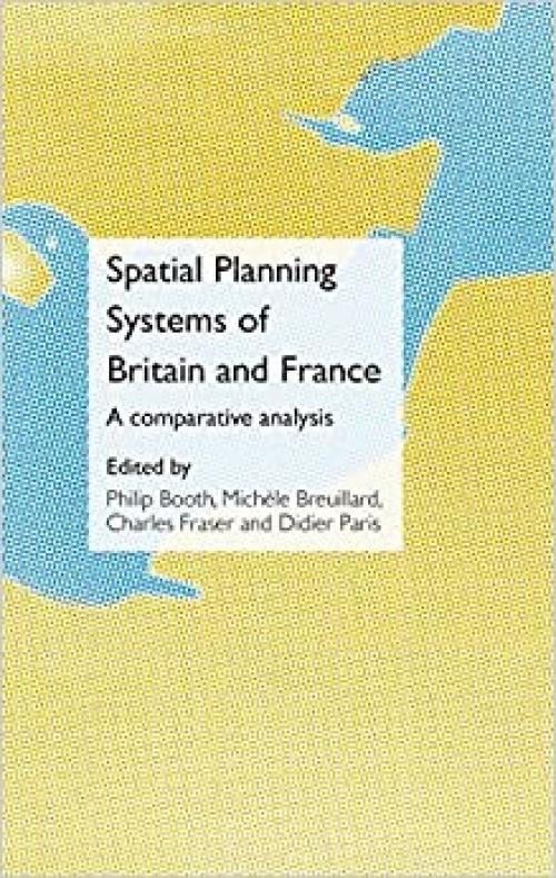  Spatial Planning Systems of Britain and France: A Comparative Analysis 