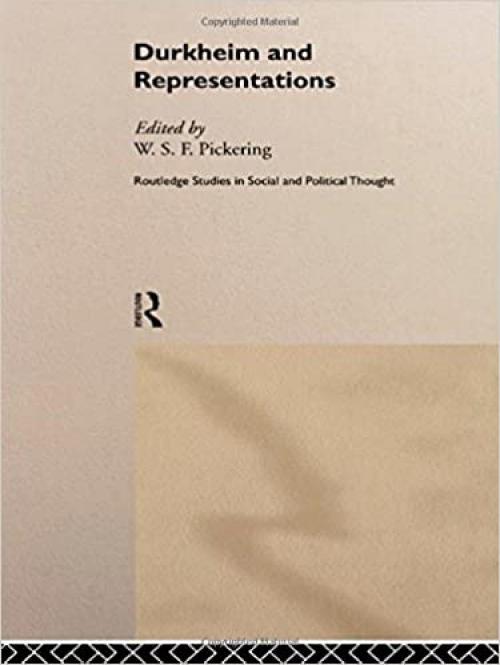  Durkheim and Representations (Routledge Studies in Social and Political Thought) 