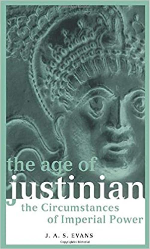  The Age of Justinian (Roman Imperial Biographies) 