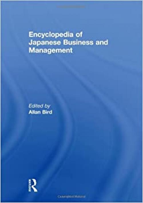  Encyclopedia of Japanese Business and Management 