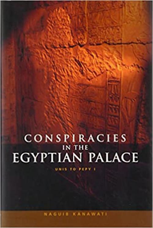  Conspiracies in the Egyptian Palace: Unis to Pepy I 