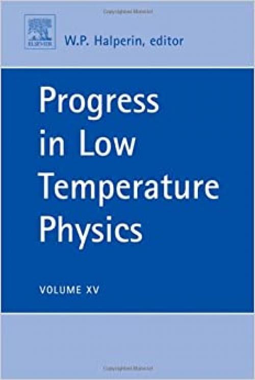  Progress in Low Temperature Physics (Volume 15) 