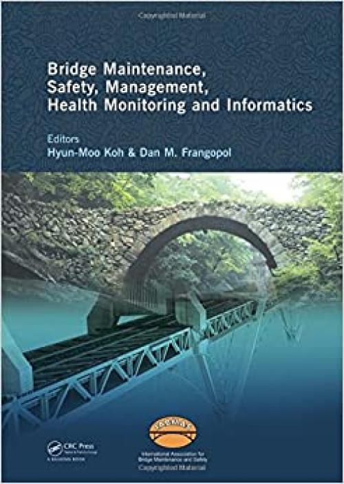  Bridge Maintenance, Safety Management, Health Monitoring and Informatics - IABMAS '08: Proceedings of the Fourth International IABMAS Conference, ... (Bridge Maintenance, Safety and Management) 