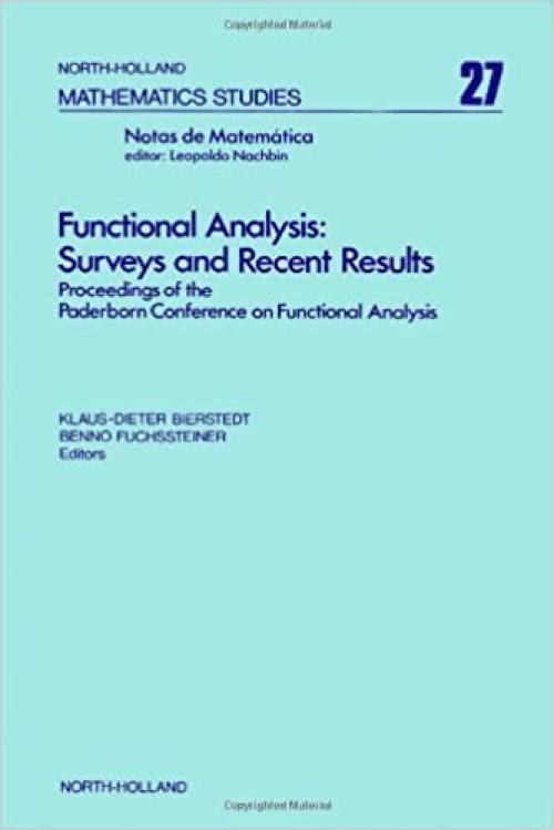  Functional Analysis: Surveys and Recent Results. Proceedings of the Paderborn Conference on Functional Analysis. (North-Holland mathematics studies 27) 