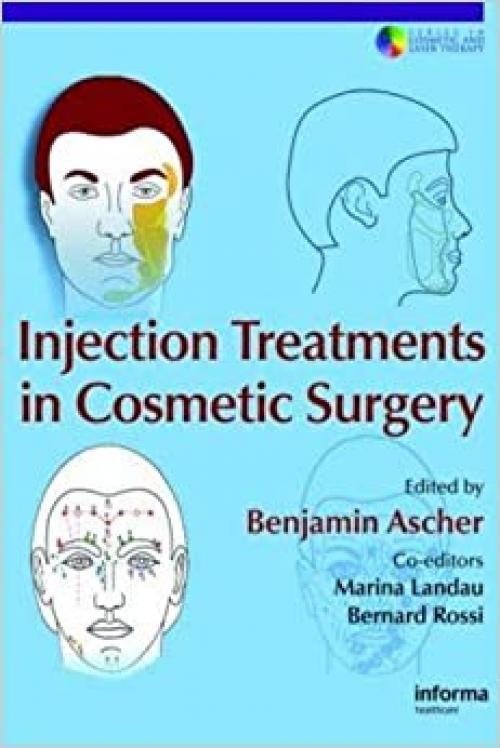  Injection Treatments in Cosmetic Surgery (Series in Cosmetic and Laser Therapy) 