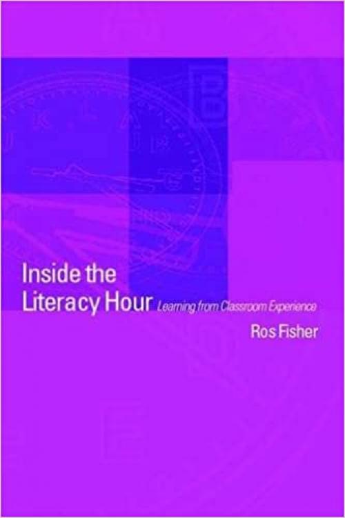  Inside the Literacy Hour: Learning from Classroom Experience 