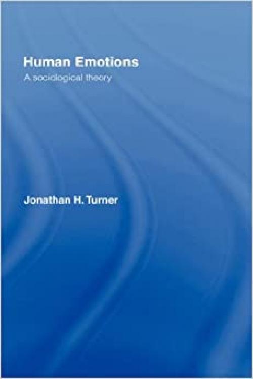  Human Emotions: A Sociological Theory 