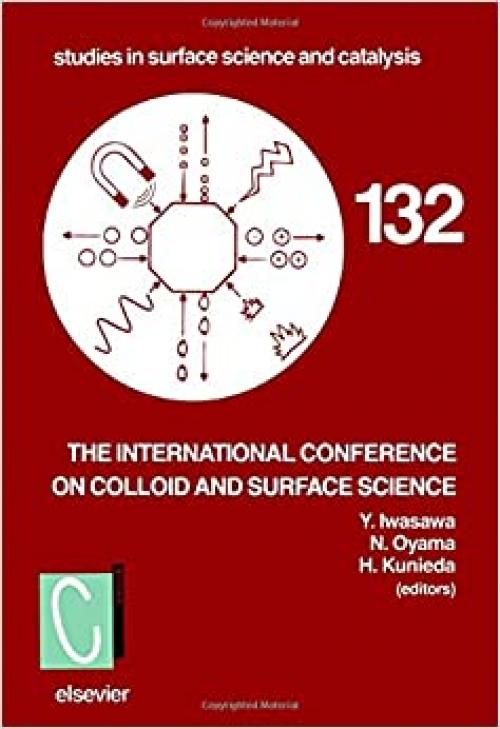  Proceedings of the International Conference on Colloid and Surface Science (Volume 132) (Studies in Surface Science and Catalysis, Volume 132) 