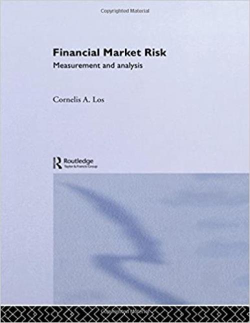  Financial Market Risk: Measurement and Analysis (Routledge International Studies in Money and Banking) 